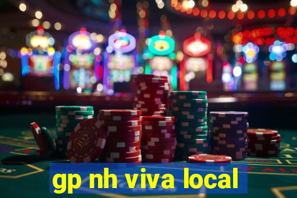 gp nh viva local